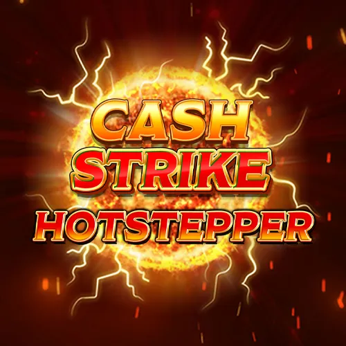 Cash Strike Hotstepper