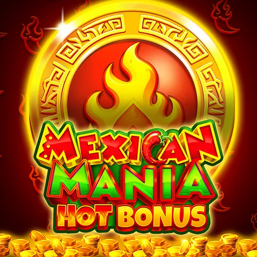 Mexican Mania: Hot Bonus