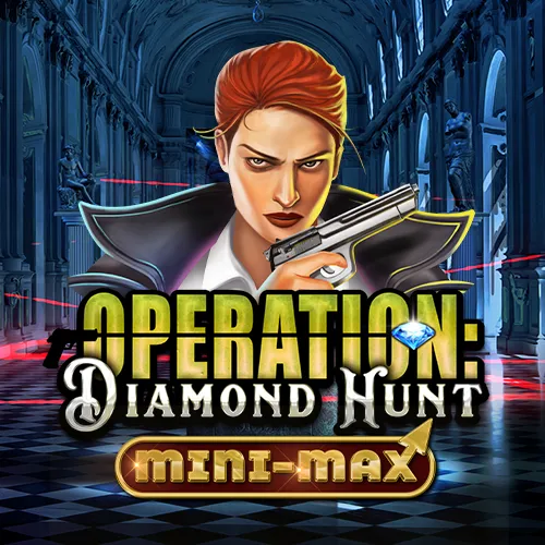 Operation Diamond Hunt Mini-Max